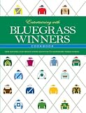 Entertaining with Bluegrass Winners Cookbook: New Recipes and Menus from Kentucky's Legendary Horse Farms