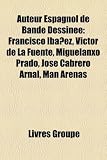 Auteur Espagnol de Bande Dessine: Francisco Ibez, Victor de La Fuente, Miguelanxo Prado, Jos Cabrero Arnal, Man Arenas