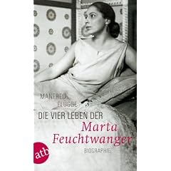 Die vier Leben der Marta Feuchtwanger: Biographie
