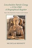Lincolnshire parish clergy, c.1214-1968 : a biographical register