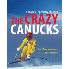 The Crazy Canucks: Canada's Legendary Ski Team