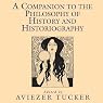 A Companion to the Philosophy of History and Historiography