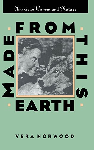 Made From This Earth: American Women and Nature (Gender and American Culture)
