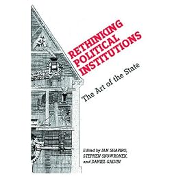 Rethinking Political Institutions: The Art of the State