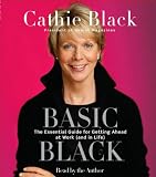 Basic Black: The Essential Guide for Getting Ahead at Work (and in Life)