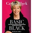  Basic Black: The Essential Guide for Getting Ahead at Work (and in Life)  by Cathie Black