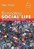 Illuminating social life : classical and contemporary theory revisited