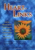 Heart-Links: Inspiring Personal Stories That Explore Our Powerful Ability to Communicate with Our Lost Loved Ones