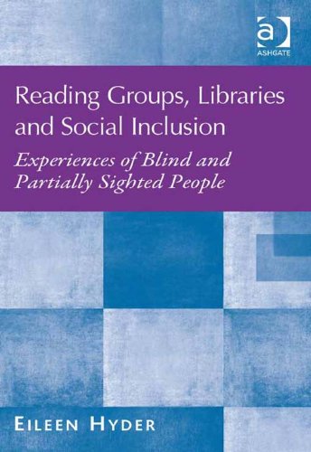 Reading Groups, Libraries and Social Inclusion: Experiences of Blind and Partially Sighted People