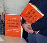 You're worried you might have Alzheimer's : what you can do about it : a self-help manual and handbook
