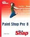 Paint Shop Pro 8 in a Snap (Sams Teach Yourself)