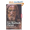 Das Bluttuch Christi: Wissenschaftler auf den Spuren der Auferstehung