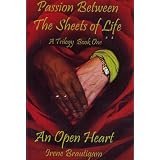 Passion Between the Sheets of Life: An Open Heartby Irene Brautigam