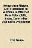 Motocyclette: Pilotage, Aide La Conduite de Vhicules, Construction D'Une Motocyclette, Motard, Scurit Des Deux-Roues, Cyclomoteur Image du produit