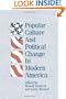 Popular Culture and Political Change in Modern America (Suny Series in Popular Culture and Political Change)