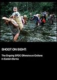 Shoot on Sight: The Ongoing SPDC Offensive on Civilians in Eastern Burma (Home Use)