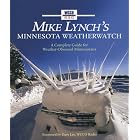 Mike Lynch's Minnesota WeatherWatch: A Complete Guide for Weather-Obsessed Minnesotans by  Mike Lynch and Dave Lee