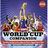 The ESPN World Cup Companion: Everything You Need to Know About the Planet's Biggest Sports Event
