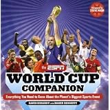 The ESPN World Cup Companion: Everything You Need to Know About the Planet's Biggest Sports Event