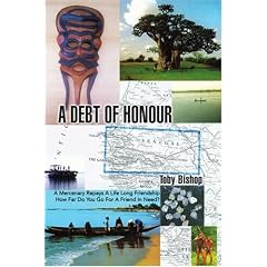 A Debt of Honour: A Mercenary Repays A Life Long Friendship How Far Do You Go For A Friend In Need?