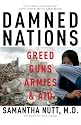 Damned Nations: Greed, Guns, Armies, and Aid