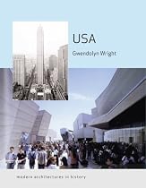 USA: Modern Architectures in History (Reaktion Books - Modern Architectures in History)