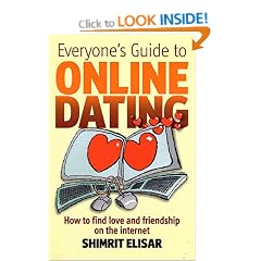 Everyone's Guide to Online Dating: How to Find Love and Friendship on the Internet