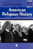 American Religious History (Blackwell Readers in American Social and Cultural History)