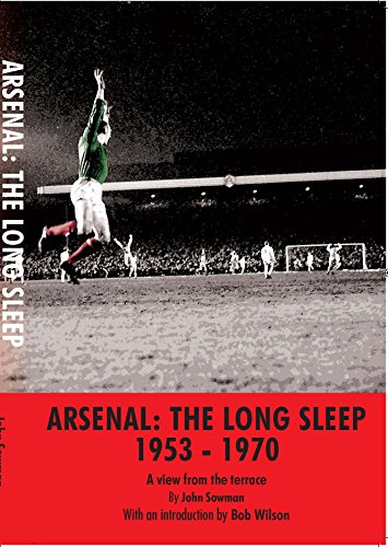 ARSENAL: THE LONG SLEEP 1953 - 1970: A view from the terrace