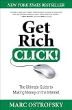 Get Rich Click!: The Ultimate Guide to Making Money on the Internet