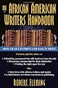 The African American Writer's Handbook: How to Get in Print and Stay in Print