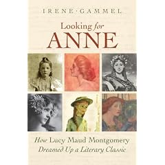 Looking for Anne: How Lucy Maud Montgomery Dreamed Up a Literary Classic