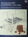 Textiles And Clothing, c.1150-c.1450: Medieval Finds from Excavations in London