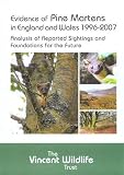 Evidence of pine martens in England and Wales, 1996-2007 : analysis of reported sightings and foundations for the future