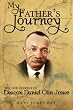 My Father's Journey: The Life Lessons of Deacon Daniel Olin Jones