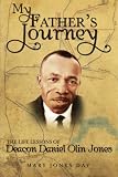 My Father's Journey: The Life Lessons of Deacon Daniel Olin Jones