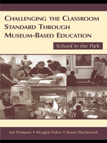 Challenging the Classroom Standard Through Museum-based Education: School in the Park
