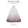 The Book of Light: The Nature of God, the Structure of Consciousness, and the Universe Within You
