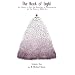 The Book of Light: The Nature of God, the Structure of Consciousness, and the Universe Within You