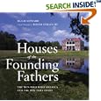 Houses of the Founding Fathers by Hugh Howard and Roger Straus III