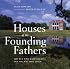 Houses of the Founding Fathers