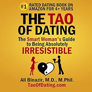 The Tao of Dating: The Smart Woman's Guide to Being Absolutely Irresistible