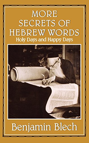 More Secrets of Hebrew Words: Holy Days and Happy Days