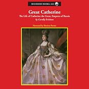 Great Catherine: The Life of Catherine the Great, Empress of Russia | [Carolly Erickson]