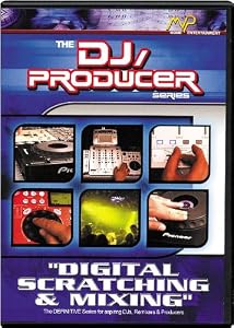 DJ-Producer: Digital Scratching and Mixing