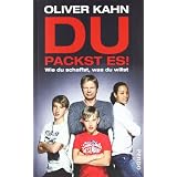Du packst es! Wie du schaffst, was du willstvon "Oliver Kahn"