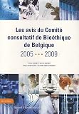 Les avis du comit� consultatif de bio�thique de Belgique 2005-2009