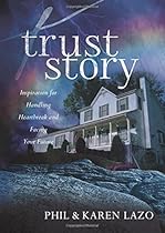 Trust Story: Inspiration For Handling Heartbreak And Facing Your Future