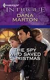The Spy Who Saved Christmas (Harlequin Intrigue)