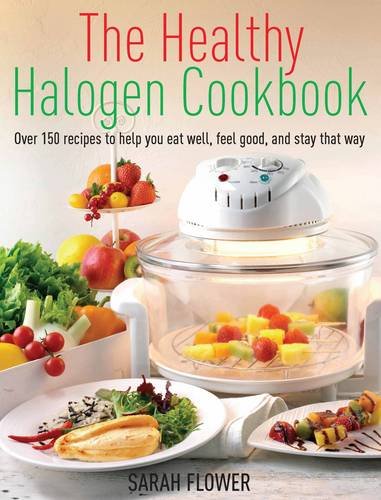The Healthy Halogen Cookbook: Over 150 Recipes 